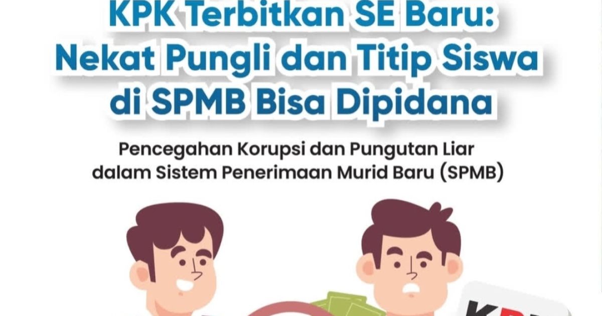 KPK menerbitkan Surat Edaran Nomor 7 Tahun 2026 yang menegaskan larangan pungli, gratifikasi, dan titipan siswa dalam pelaksanaan SPMB 2026 guna mewujudkan penerimaan murid baru yang transparan dan berintegritas. (Foto/Instagram Kemendikdasmen)